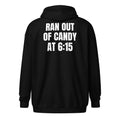 RAN OUT OF CANDY AT 6:15 zip hoodie, black