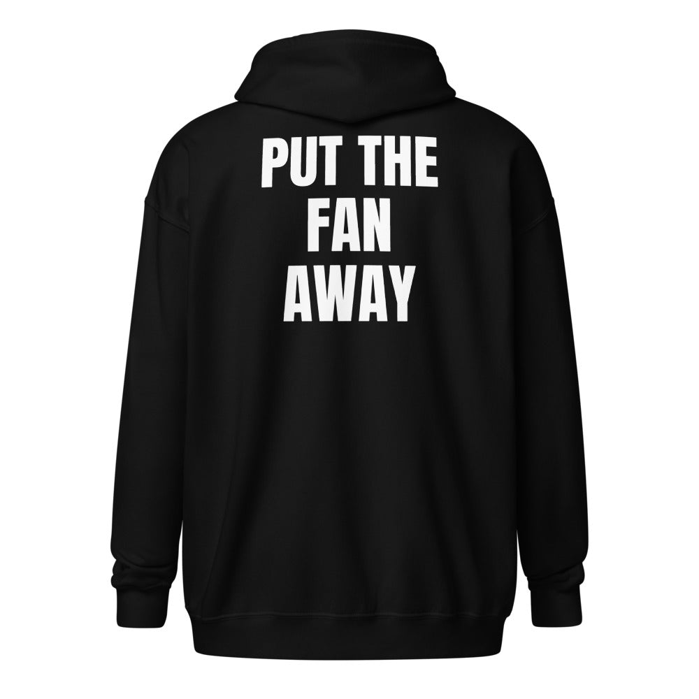 PUT THE FAN AWAY zip hoodie, black
