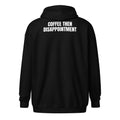 COFFEE THEN DISAPPOINTMENT zip hoodie, black