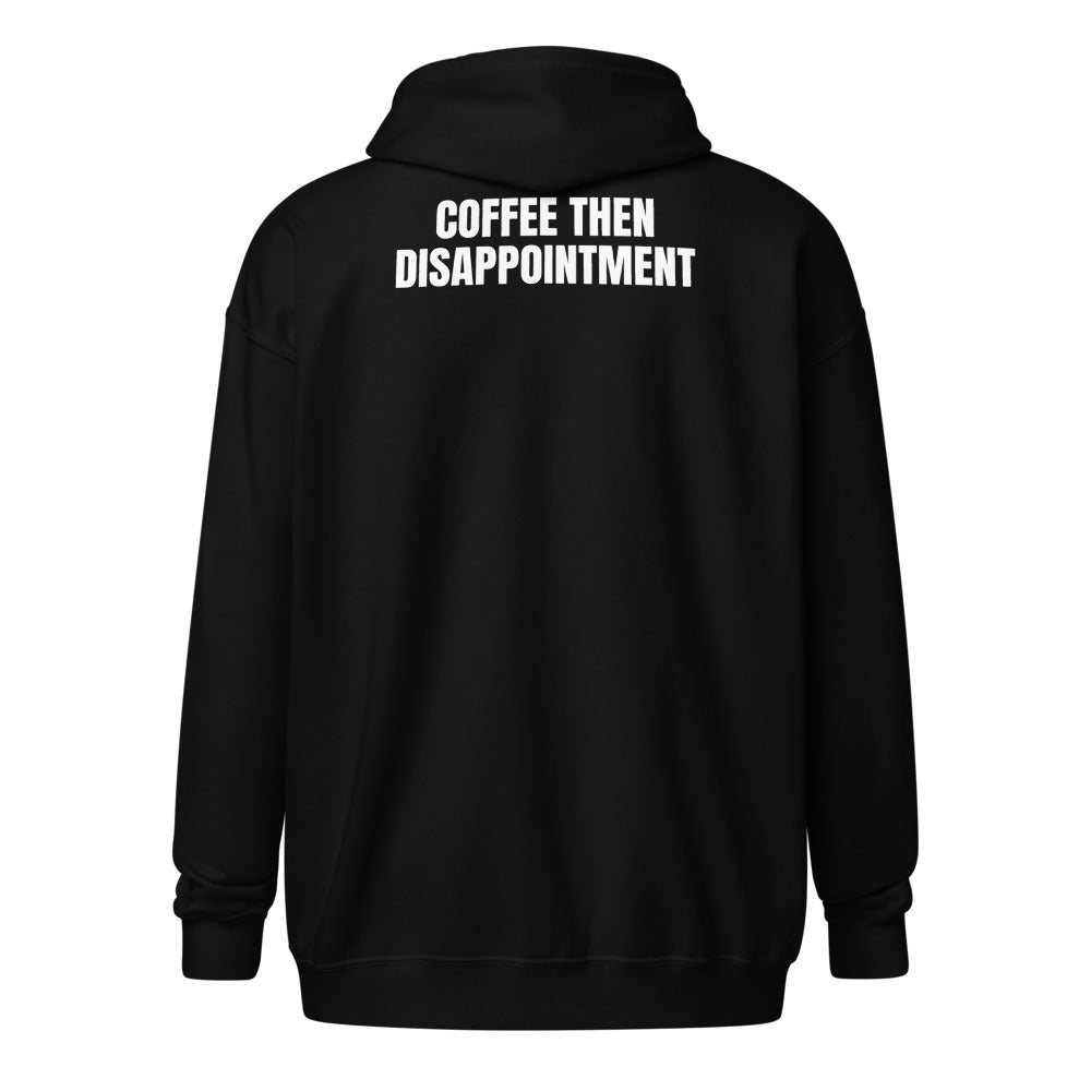 COFFEE THEN DISAPPOINTMENT zip hoodie, black