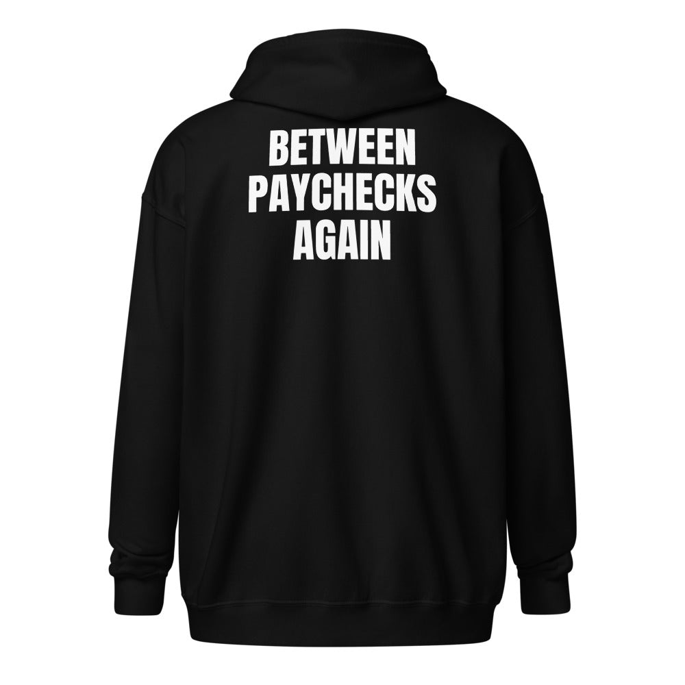 BETWEEN PAYCHECKS AGAIN zip hoodie, black