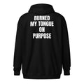 BURNED MY TONGUE ON PURPOSE zip hoodie, black