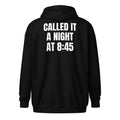 CALLED IT A NIGHT AT 8:45 zip hoodie, black