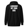 I BROUGHT MY OWN BAG zip hoodie, black