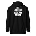 THE JUKEBOX TOOK MY DOLLAR zip hoodie, black