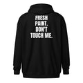FRESH PAINT. DON'T TOUCH ME. zip hoodie, black
