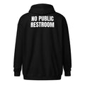 NO PUBLIC RESTROOM zip hoodie, black