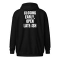 CLOSING EARLY, OPEN LATE-ISH zip hoodie, black