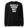 DRESSED AS SOMEONE WHO'S TIRED long sleeve tee, black