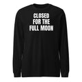 CLOSED FOR THE FULL MOON long sleeve tee, black