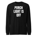 PORCH LIGHT IS OFF long sleeve tee, black