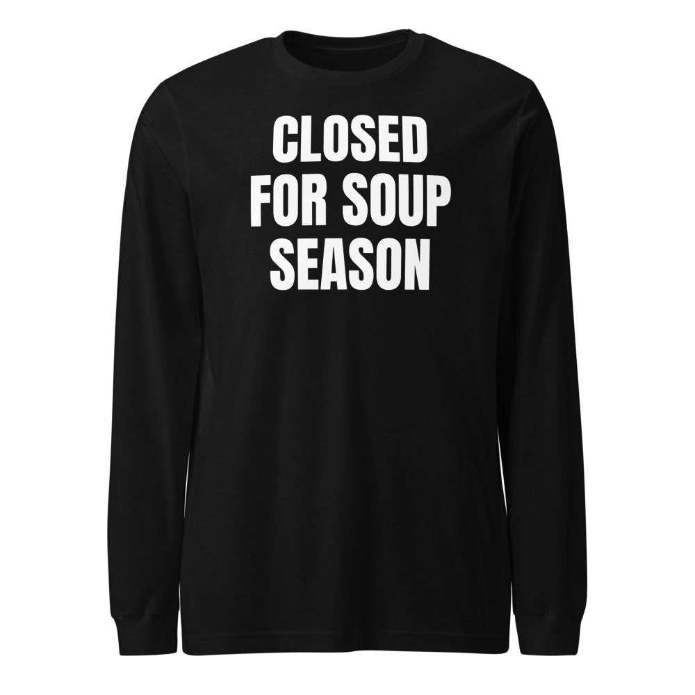 CLOSED FOR SOUP SEASON long sleeve tee, black
