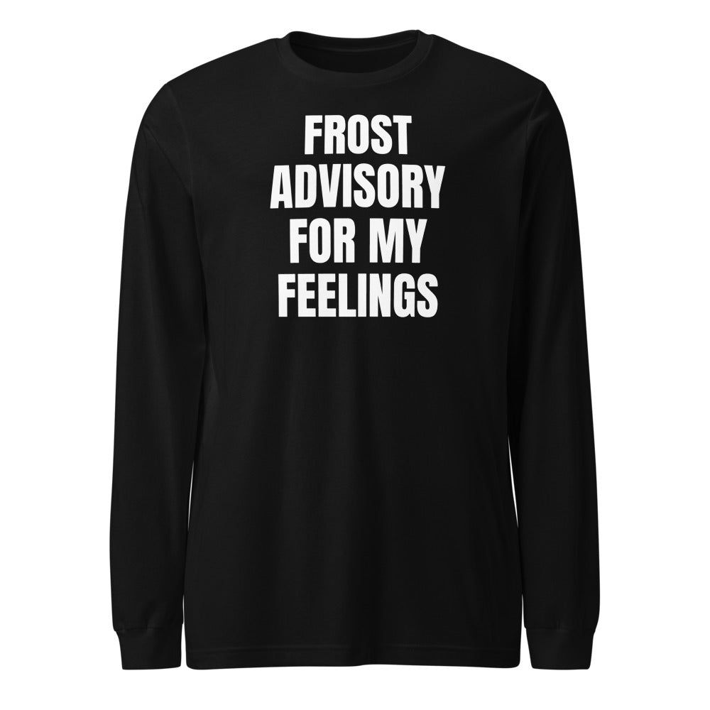 FROST ADVISORY FOR MY FEELINGS long sleeve tee, black