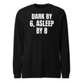 DARK BY 6, ASLEEP BY 8 long sleeve tee, black