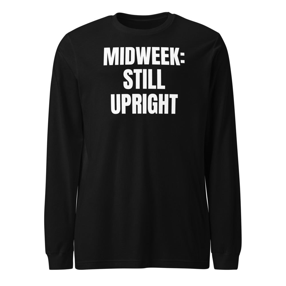 MIDWEEK: STILL UPRIGHT long sleeve tee, black