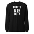 COFFEE IS ON DUTY long sleeve tee, black