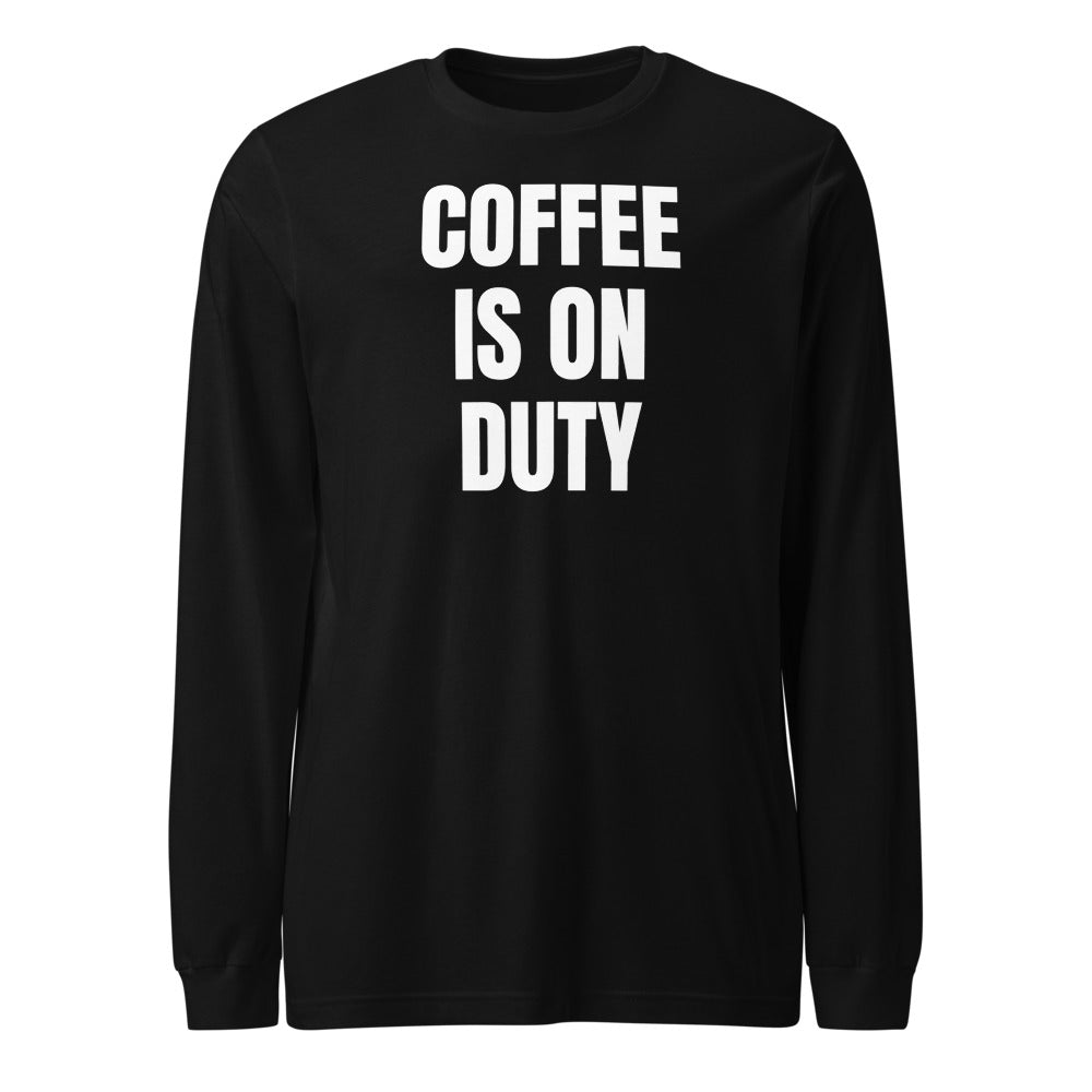 COFFEE IS ON DUTY long sleeve tee, black