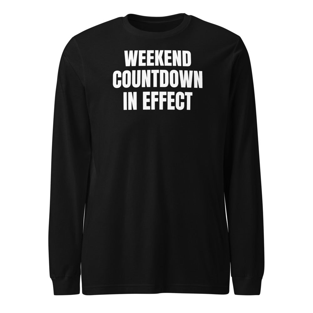 WEEKEND COUNTDOWN IN EFFECT long sleeve tee, black