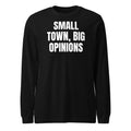SMALL TOWN, BIG OPINIONS long sleeve tee, black
