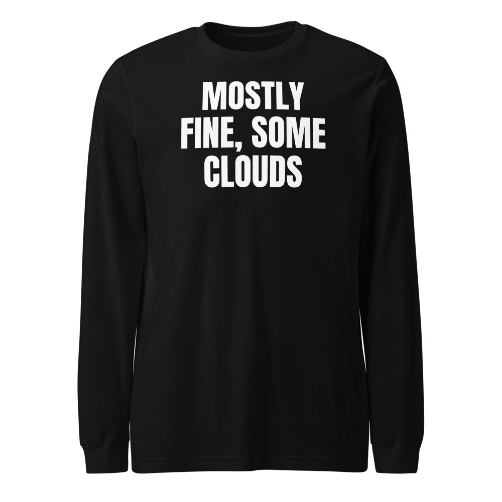 MOSTLY FINE, SOME CLOUDS long sleeve tee, black