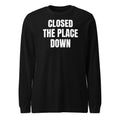 CLOSED THE PLACE DOWN long sleeve tee, black