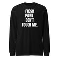FRESH PAINT. DON'T TOUCH ME. long sleeve tee, black