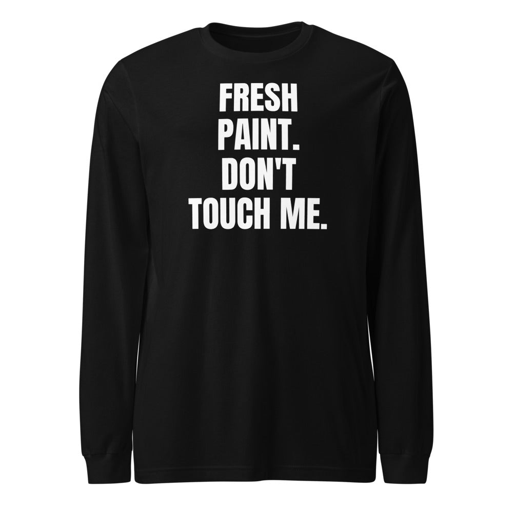FRESH PAINT. DON'T TOUCH ME. long sleeve tee, black
