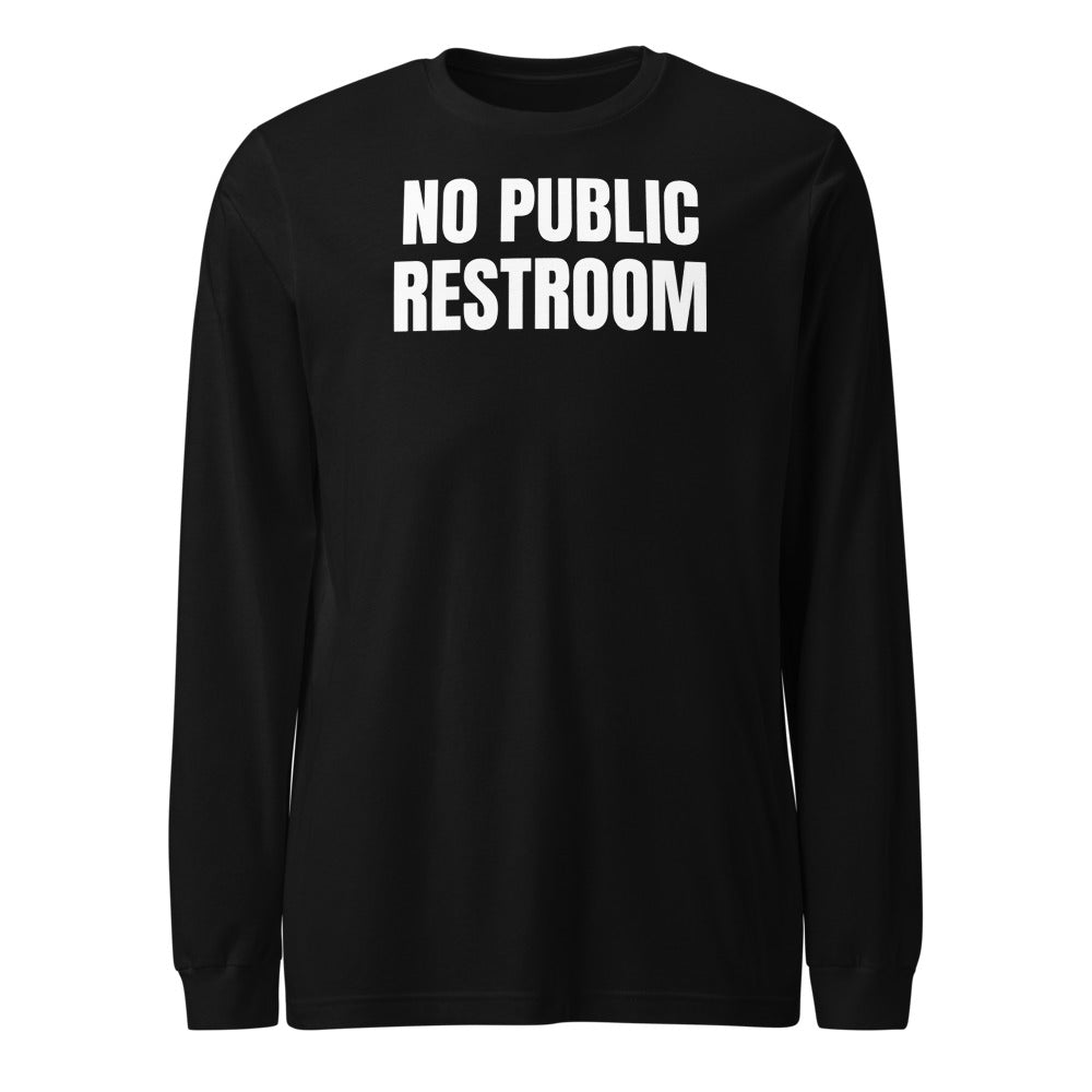 NO PUBLIC RESTROOM long sleeve tee, black