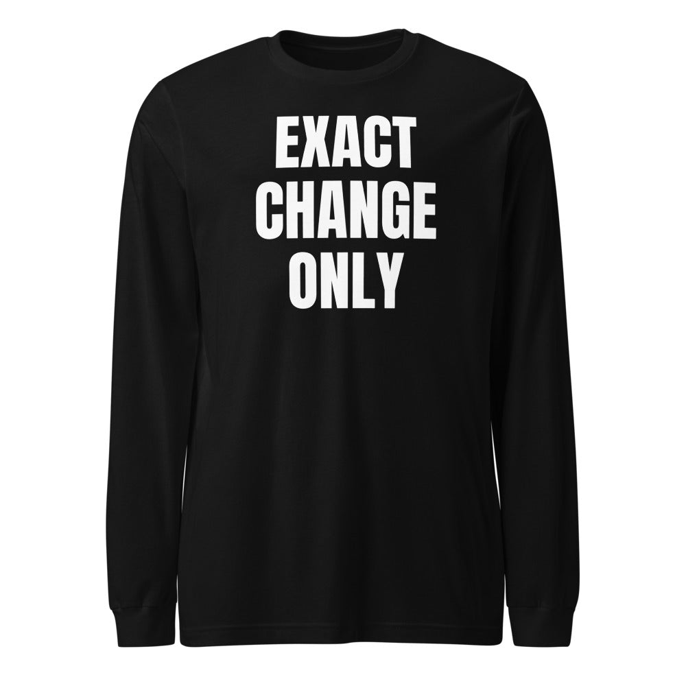 EXACT CHANGE ONLY long sleeve tee, black