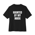 HAUNTED BY MY INBOX oversized tee, black