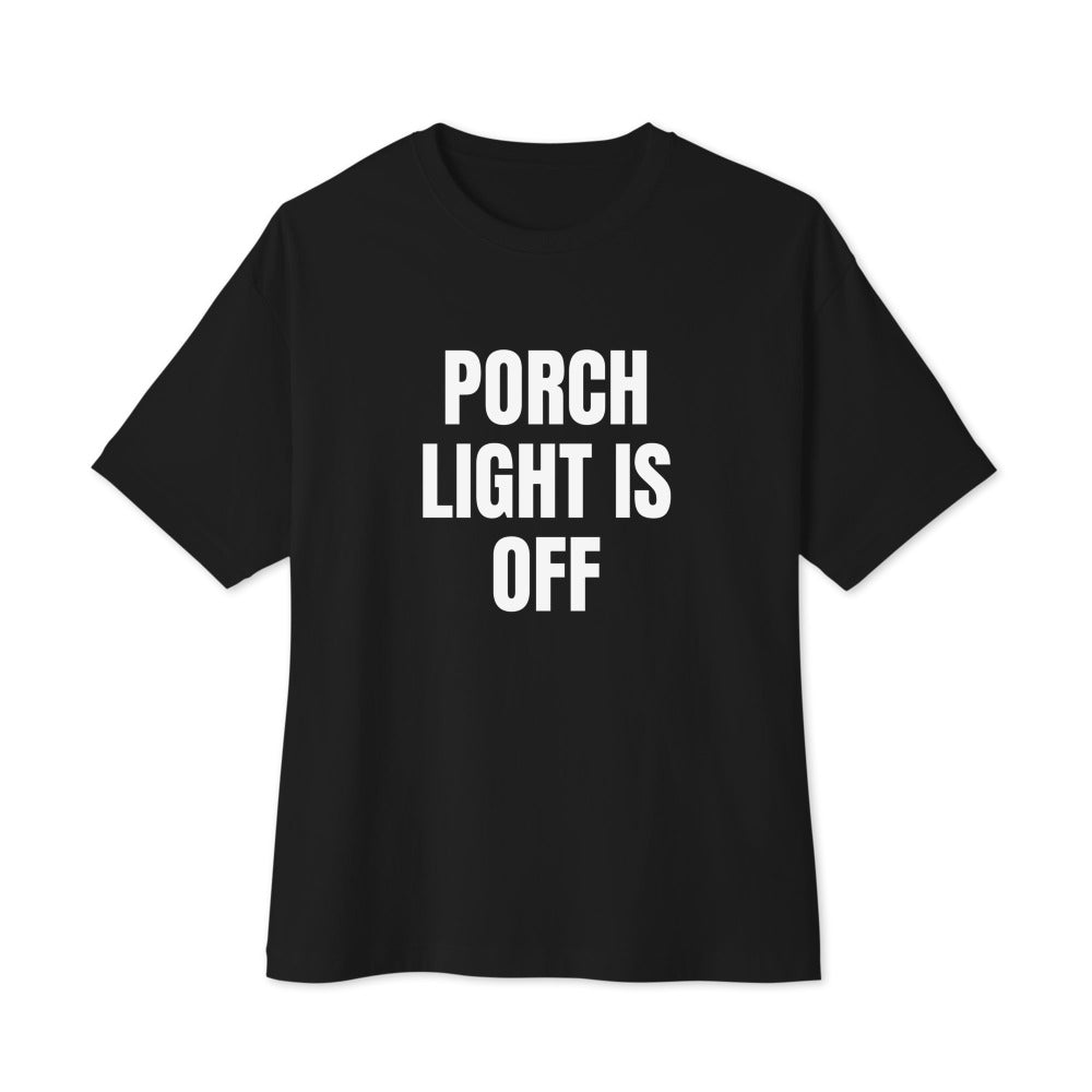 PORCH LIGHT IS OFF oversized tee, black