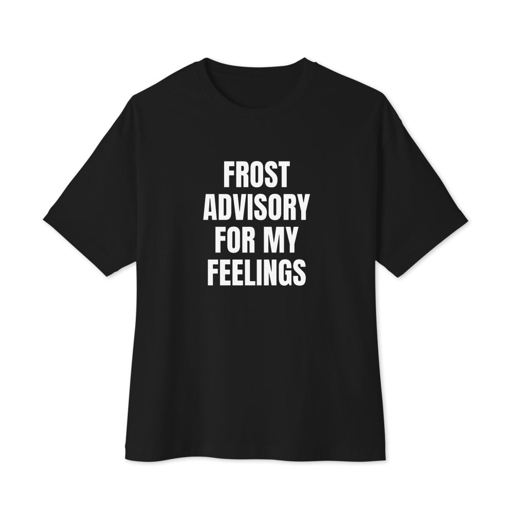 FROST ADVISORY FOR MY FEELINGS oversized tee, black