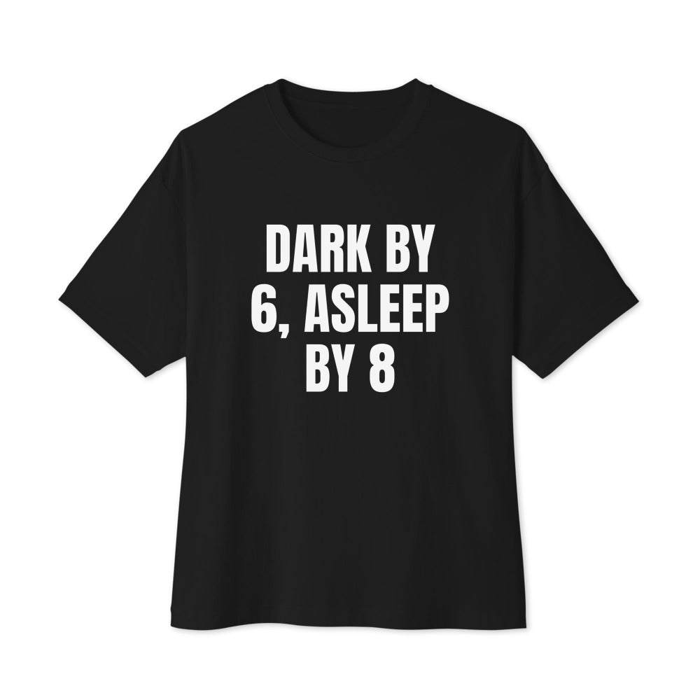 DARK BY 6, ASLEEP BY 8 oversized tee, black