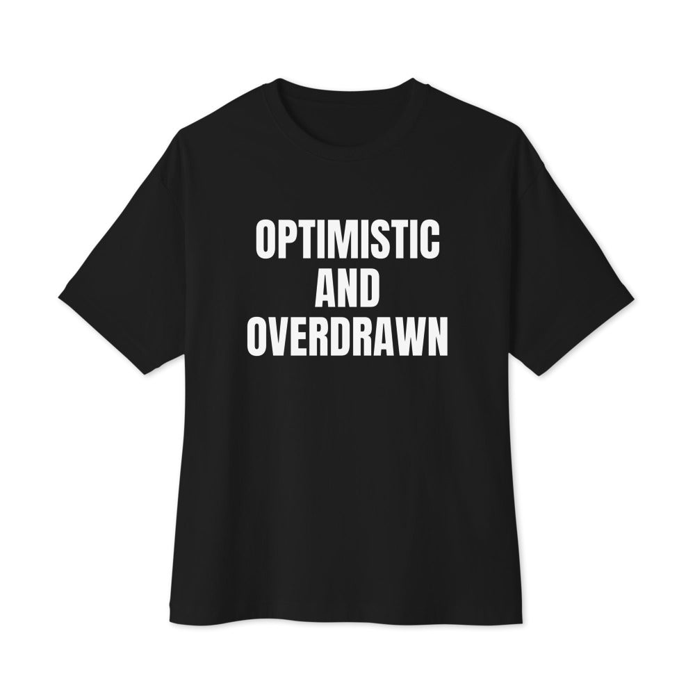 OPTIMISTIC AND OVERDRAWN oversized tee, black