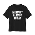 MENTALLY ALREADY FRIDAY oversized tee, black