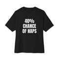 40% CHANCE OF NAPS oversized tee, black