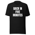 BACK IN FIVE MINUTES tee, black