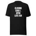 CLOSING EARLY, OPEN LATE-ISH tee, black