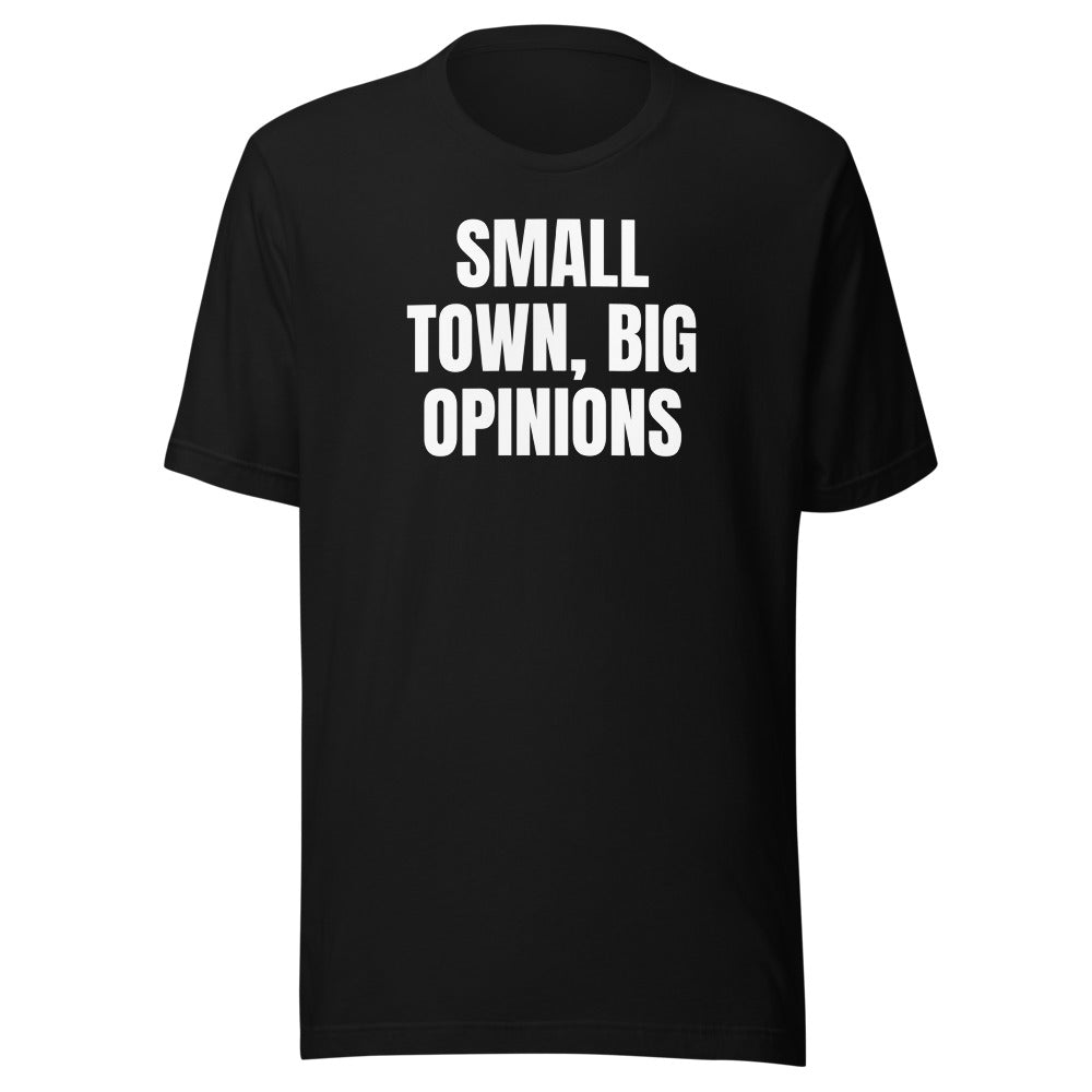 SMALL TOWN, BIG OPINIONS tee, black