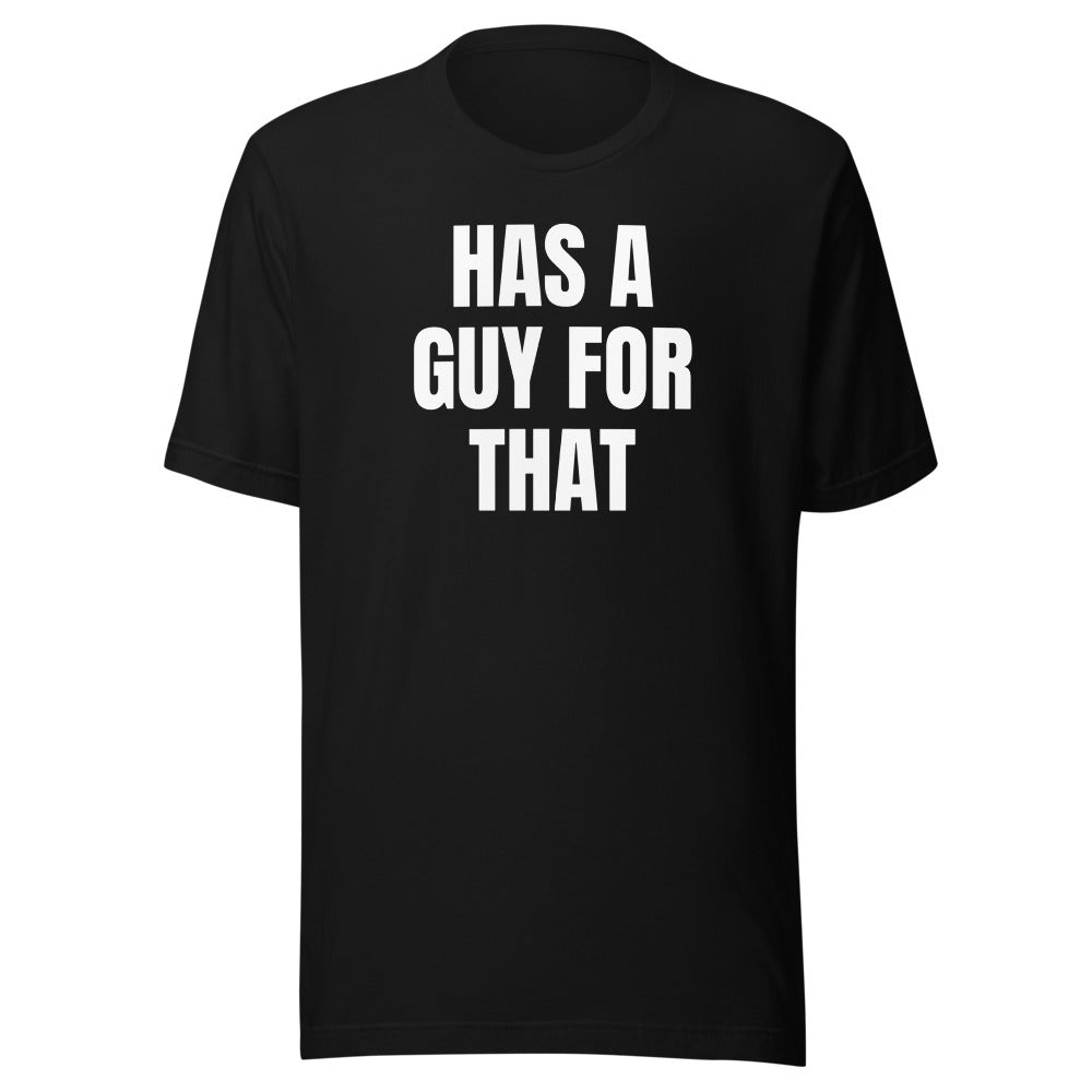 HAS A GUY FOR THAT tee, black