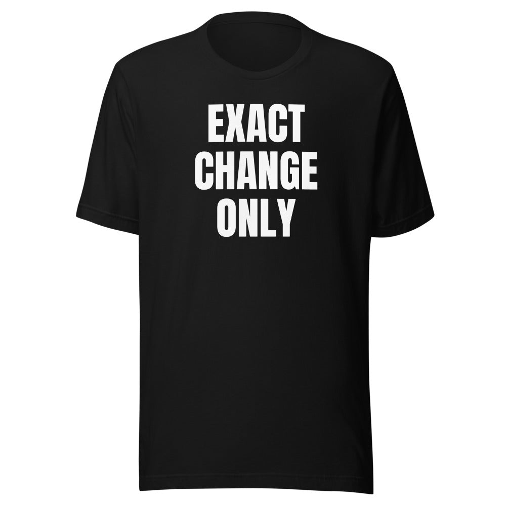 EXACT CHANGE ONLY tee, black