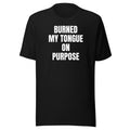 BURNED MY TONGUE ON PURPOSE tee, black