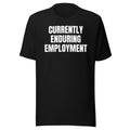 CURRENTLY ENDURING EMPLOYMENT tee, black