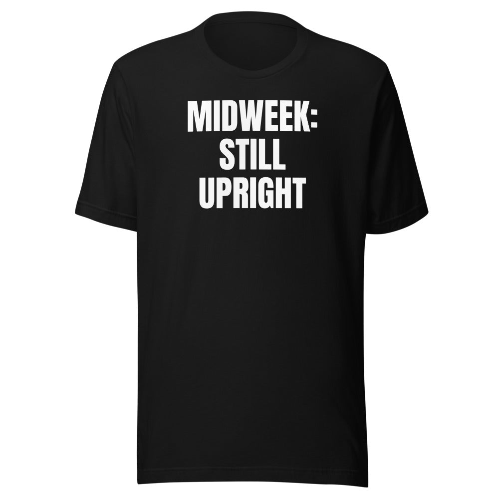 MIDWEEK: STILL UPRIGHT tee, black