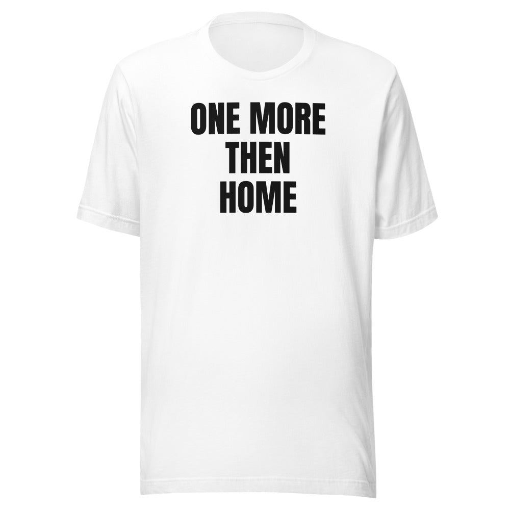 ONE MORE THEN HOME tee, white