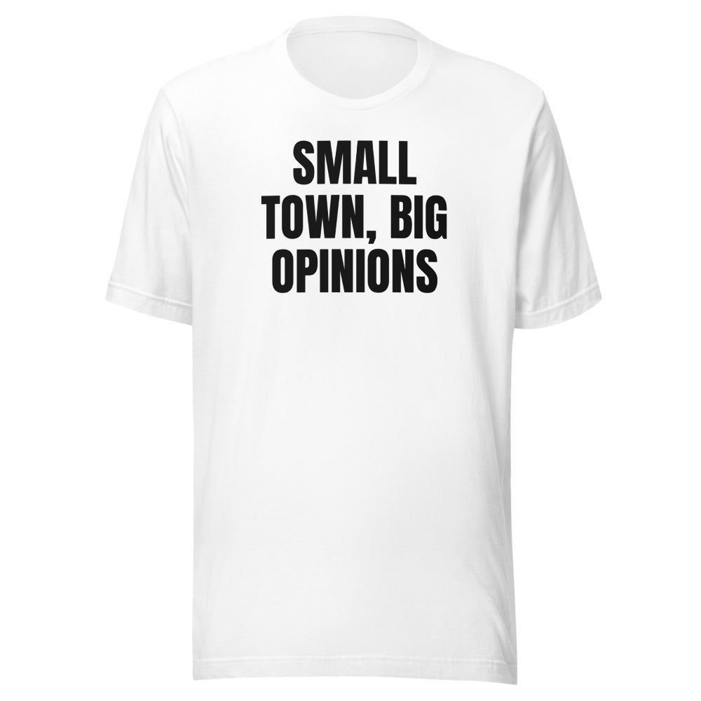 SMALL TOWN, BIG OPINIONS tee, white
