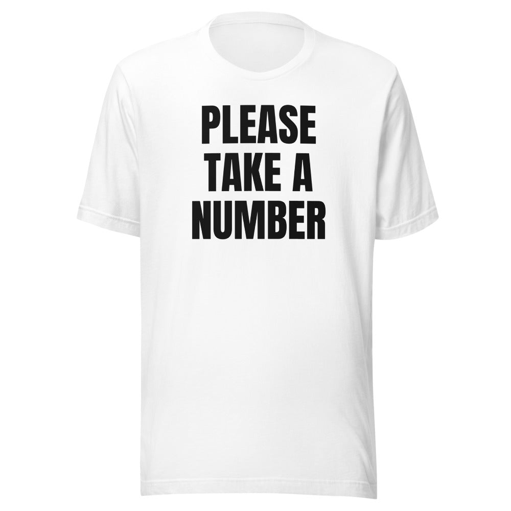 PLEASE TAKE A NUMBER tee, white