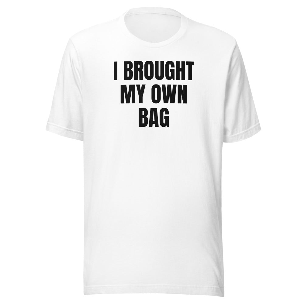 I BROUGHT MY OWN BAG tee, white