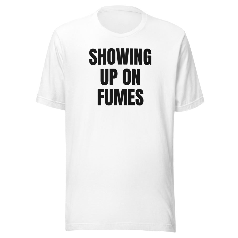 SHOWING UP ON FUMES tee, white