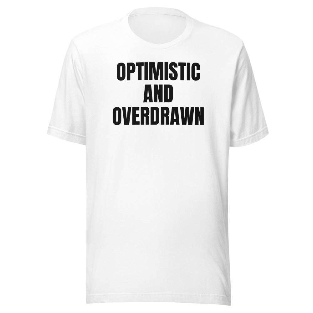 OPTIMISTIC AND OVERDRAWN tee, white